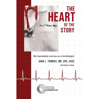 The Heart of the Story: My Improbable Journey as a Cardiologist