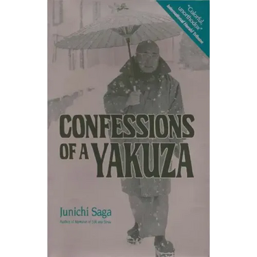 Confessions of a Yakuza: A Life in Japan's Underworld