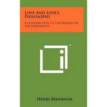 Love And Love's Philosophy: A Contribution To The Biology Of The Personality