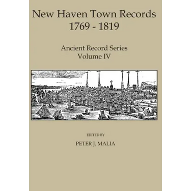 New Haven Town Records, 1769 - 1819: Ancient Record Series Vol. IV