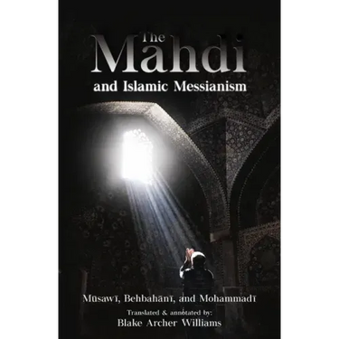 The Mahdi and Islamic Messianism