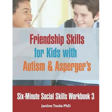 Six-Minute Social Skills Workbook 3: Friendship Skills for Kids with Autism & Asperger's