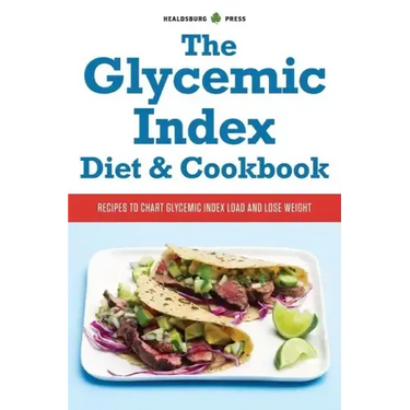 The Glycemic Index Diet & Cookbook: Recipes to Chart Glycemic Load and Lose Weight