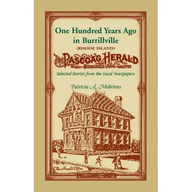 100 Years Ago In Burrillville (Rhode Island): Selected Stories from the Local Newspapers