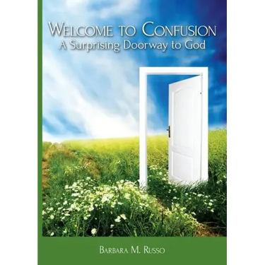 Welcome to Confusion: A Surprising Doorway to God