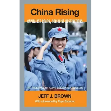 China Rising: Capitalist Roads, Socialist Destinations