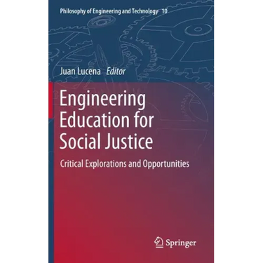Engineering Education for Social Justice: Critical Explorations and Opportunities