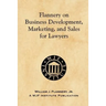Flannery on Business Development, Marketing, and Sales for Lawyers