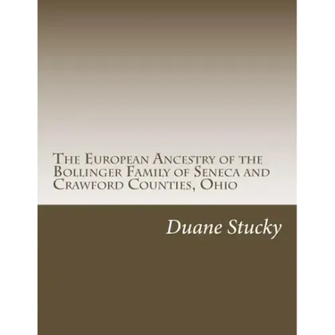 The European Origins of the Bollinger Family of Seneca County, Ohio