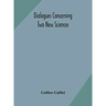 Dialogues concerning two new sciences