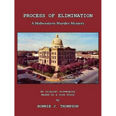 Process of Elimination: A Midwestern Murder Mystery