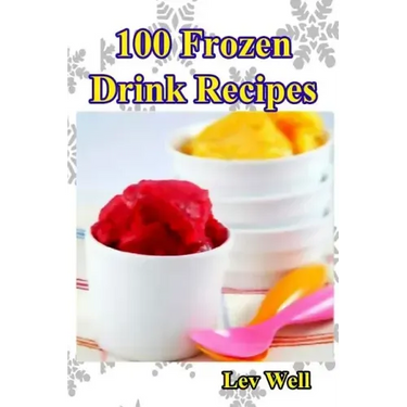 100 Frozen Drink Recipes