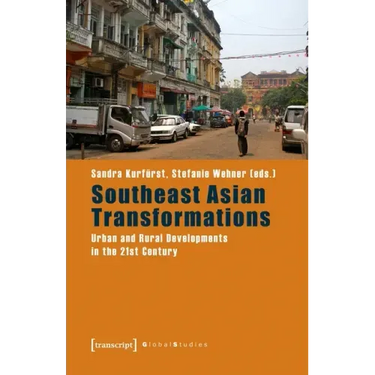 Southeast Asian Transformations: Urban and Rural Developments in the 21st Century