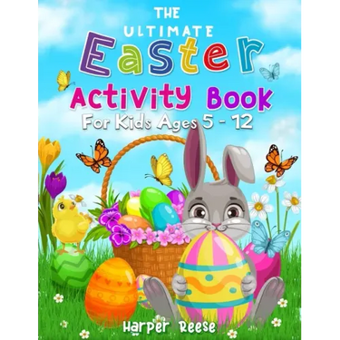 The Ultimate Easter Activity Book For Kids Ages 5 - 12