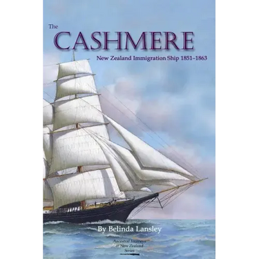 The Cashmere: New Zealand Immigration Ship 1851-1863