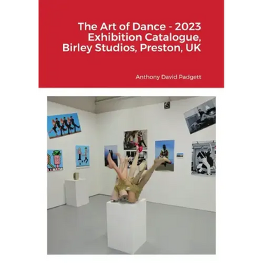 The Art of Dance - 2023 Exhibition Catalogue, Birley Studios, Preston, UK