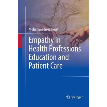 Empathy in Health Professions Education and Patient Care