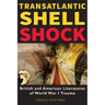 Transatlantic Shell Shock: British and American Literatures of World War I Trauma