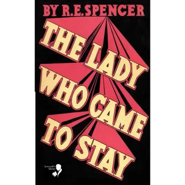 The Lady Who Came to Stay & the Elixir of Life (Lovecraft's Library)