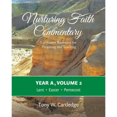 Nurturing Faith Commentary, Year A, Volume 2: Lectionary Resources for Preaching and Teaching-Lent, Easter, Pentecost
