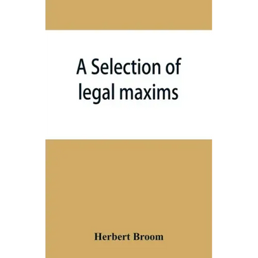 A selection of legal maxims