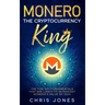 Monero: The Cryptocurrency King: The five key fundamentals that are likely to skyrocket Monero's value by 2024