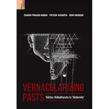 Vernacularizing Pasts: Odisha: Mahabharata to 'Modernity'