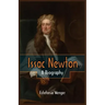 Issac Newton: A Biography