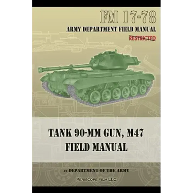 Tank 90-MM Gun, M47 Field Manual: FM 17-78
