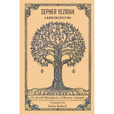 Sepher Yezirah, A Book on Creation: Or, Jewish Metaphysics of Remote Antiquity