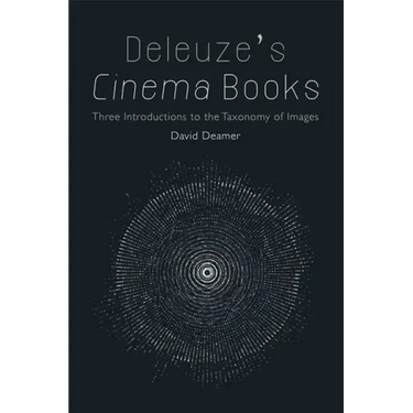 Deleuze's Cinema Books: Three Introductions to the Taxonomy of Images