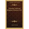 Christian Truth and Religious Delusions 1941