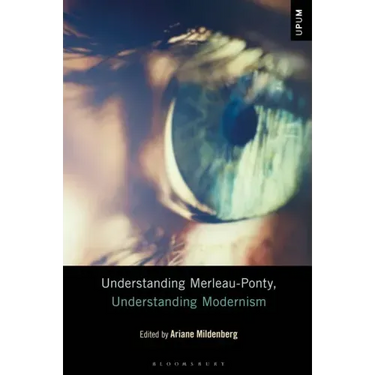 Understanding Merleau-Ponty, Understanding Modernism