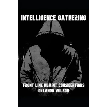 Intelligence Gathering: Front Line HUMINT Considerations