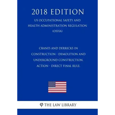 Cranes and Derricks in Construction - Demolition and Underground Construction. ACTION - Direct final rule. (US Occupational Safety and Health Administ