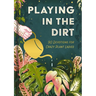 Playing in the Dirt: 90 Devos for Crazy Plant Ladies