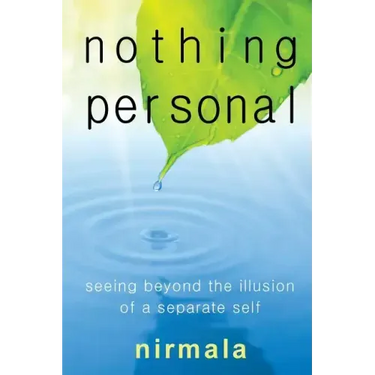 Nothing Personal: Seeing Beyond the Illusion of a Separate Self