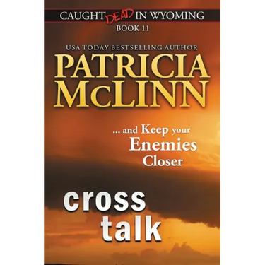 Cross Talk (Caught Dead in Wyoming, Book 11)
