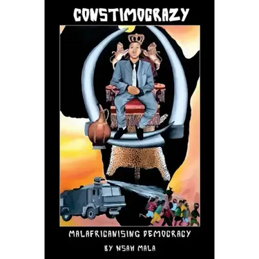 Constimocrazy: Malafricanising Democracy