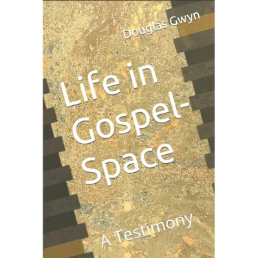 Life in Gospel-Space: A Testimony