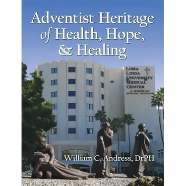 Adventist Heritage of Health, Hope, and Healing