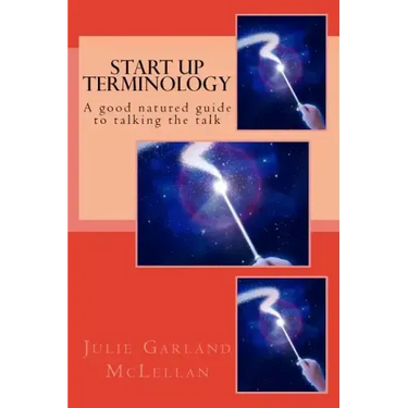 Start Up Terminology: A good natured guide to talking the talk