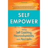 Self Empower: Using Self-Coaching, Neuroadaptability, and Ayurveda