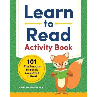 Learn to Read Activity Book: 101 Fun Lessons to Teach Your Child to Read