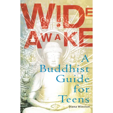 Wide Awake: A Buddhist Guide for Teens