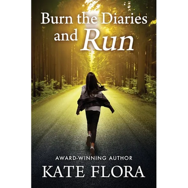Burn the Diaries and Run