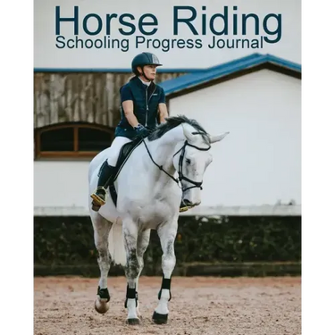 Horse Riding Schooling Progress Journal