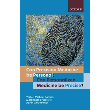 Can Precision Medicine Be Personal; Can Personalized Medicine Be Precise?