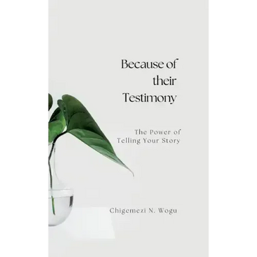 Because of their Testimony: The Power of Telling Your Story
