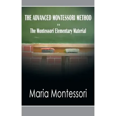 The Advanced Montessori Method - The Montessori Elementary Material